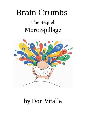 Cover image for Brain Crumbs - The Sequel - More Spillage