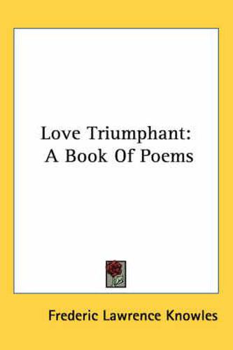 Cover image for Love Triumphant: A Book of Poems