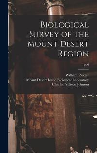 Cover image for Biological Survey of the Mount Desert Region; pt.6