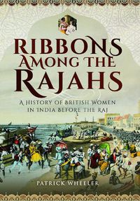 Cover image for Ribbons Among the Rajahs