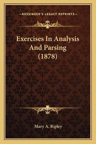 Cover image for Exercises in Analysis and Parsing (1878)