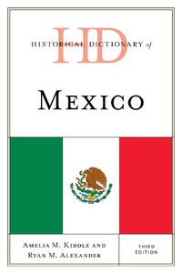 Cover image for Historical Dictionary of Mexico