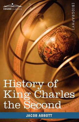 Cover image for History of King Charles the Second of England: Makers of History