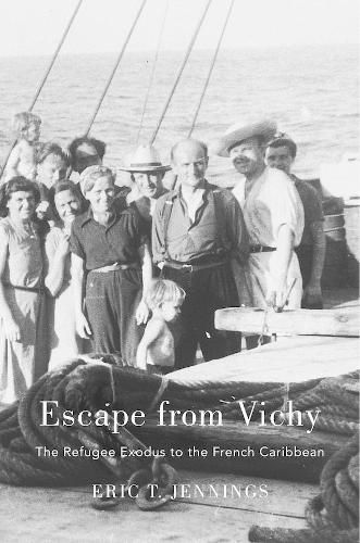 Cover image for Escape from Vichy: The Refugee Exodus to the French Caribbean