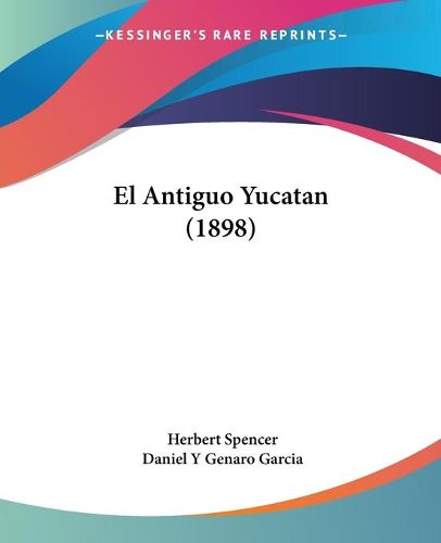 Cover image for El Antiguo Yucatan (1898)