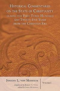 Cover image for Historical Commentaries on the State of Christianity During the First Three Hundred and Twenty-Five Years from the Christian Era, 2 Volumes