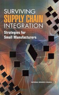 Cover image for Surviving Supply Chain Integration: Strategies for Small Manufacturers