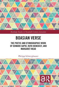 Cover image for Boasian Verse: The Poetic and Ethnographic Work of Edward Sapir, Ruth Benedict, and Margaret Mead