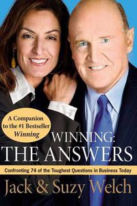 Cover image for Winning: The Answers: Confronting 74 of the Toughest Questions in Business Today