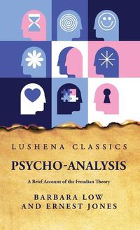 Cover image for Psycho-Analysis A Brief Account of the Freudian Theory