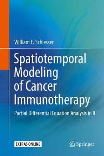 Spatiotemporal Modeling of Cancer Immunotherapy: Partial Differential Equation Analysis in R