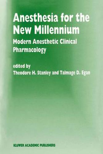 Cover image for Anesthesia for the New Millennium: Modern Anesthetic Clinical Pharmacology