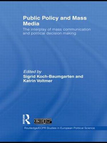 Cover image for Public Policy and the Mass Media: The Interplay of Mass Communication and Political Decision Making