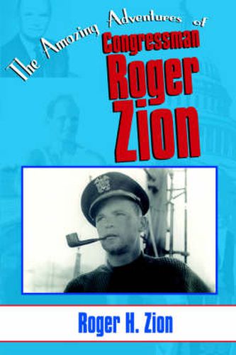 Cover image for The Amazing Adventures of Congressman Roger Zion