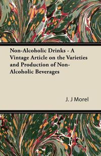 Cover image for Non-Alcoholic Drinks - A Vintage Article on the Varieties and Production of Non-Alcoholic Beverages