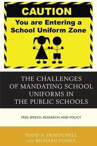 Cover image for The Challenges of Mandating School Uniforms in the Public Schools: Free Speech, Research, and Policy
