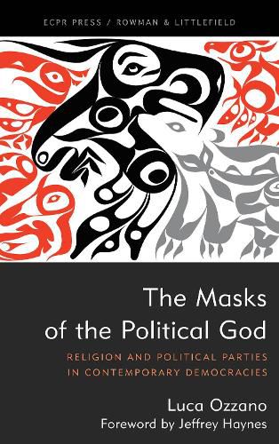 The Masks of the Political God: Religion and Political Parties in Contemporary Democracies