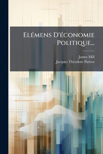 Cover image for ElA(c)mens D'A(c)conomie Politique...