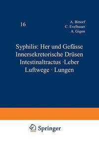 Cover image for Syphilis: Herz Und Gefasse Innersekretorische Drusen Intestinaltractus - Leber Luftwege - Lungen