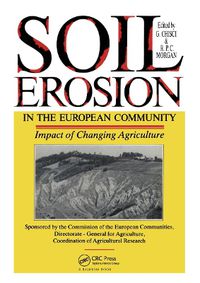 Cover image for Soil Erosion in the European Community: Impact of changing agriculture - Proceedings of a seminar on land degradation due to hydrological phenomena in hilly areas: Impact of change