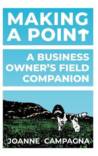 Cover image for Making A Point - A Business Owner's Field Companion
