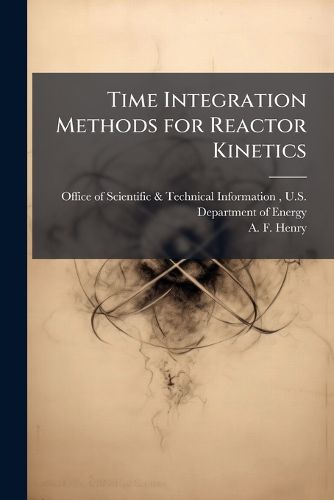 Cover image for Time Integration Methods for Reactor Kinetics