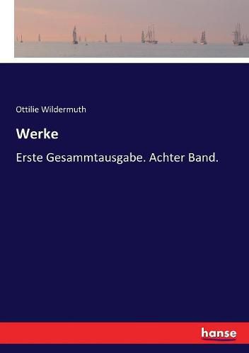 Cover image for Werke: Erste Gesammtausgabe. Achter Band.