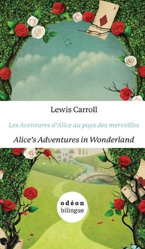 Les Aventures d'Alice Au Pays Des Merveilles/Alice's Adventures In Wonderland: English-French Side-By-Side