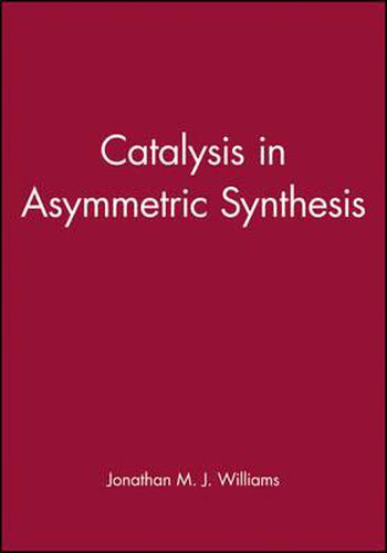 Catalysis in Asymmetric Synthesis