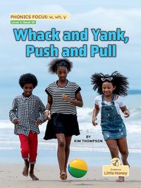 Cover image for Whack and Yank, Push and Pull