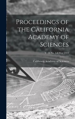 Cover image for Proceedings of the California Academy of Sciences; v. 54 no. 1-8 Mar 2003