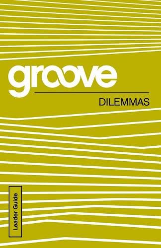 Cover image for Groove: Dilemmas Leader Guide