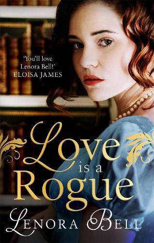 Love Is a Rogue: a stunning new Regency romance