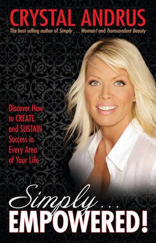 Cover image for Simply...Empowered! Discover How to Create and Sustain Success in Every Area of Your Life