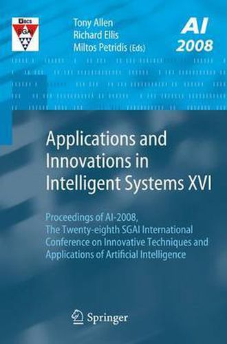 Applications and Innovations in Intelligent Systems XVI: Proceedings of AI-2008, The Twenty-eighth SGAI International Conference on Innovative Techniques and Applications of Artificial Intelligence