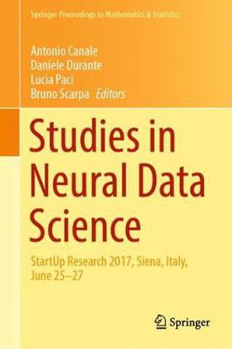 Studies in Neural Data Science: StartUp Research 2017, Siena, Italy, June 25-27