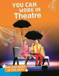 Cover image for You Can Work in Theatre