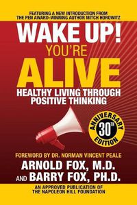 Cover image for Wake Up! You're Alive: Healthy Living Through Positive Thinking: Healthy Living Through Positive Thinking