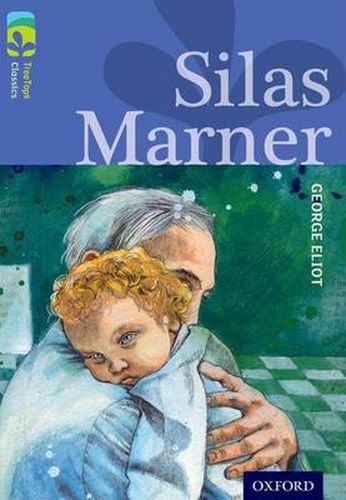 Cover image for Oxford Reading Tree TreeTops Classics: Level 17 More Pack A: Silas Marner
