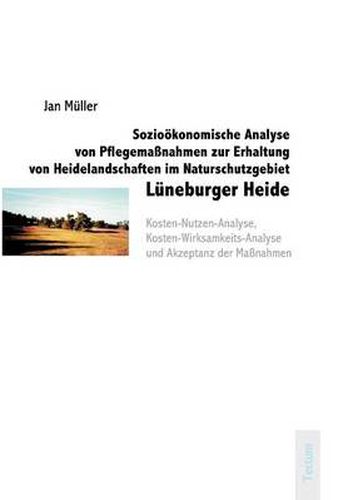 Cover image for Soziooekonomische Analyse von Pflegemassnahmen zur Erhaltung von Heidelandschaften im Naturschutzgebiet Luneburger Heide