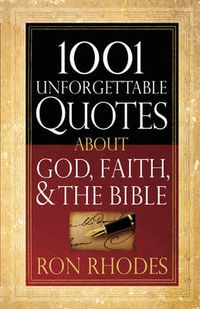 Cover image for 1001 Unforgettable Quotes About God, Faith, and the Bible