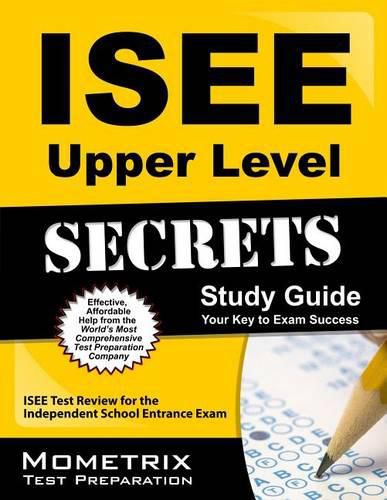 Cover image for ISEE Upper Level Secrets Study Guide: ISEE Test Review for the Independent School Entrance Exam