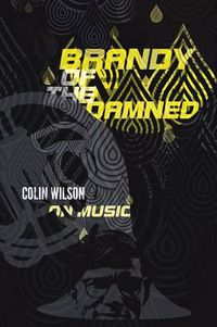 Cover image for Brandy of the Damned: Colin Wilson on Music