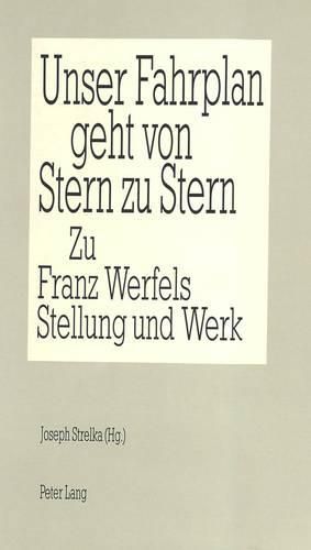 Cover image for Unser Fahrplan Geht Von Stern Zu Stern: Zu Franz Werfels Stellung Und Werk