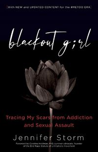 Cover image for Blackout Girl: Tracing My Scars from Addiction and Sexual Assault; Second Edition