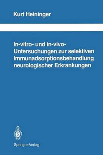 Cover image for In-vitro- Und In-vivo-Untersuchungen Zur Selektiven Immunadsorptionsbehandlung Neurologischer Erkrankungen