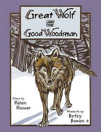 Cover image for Great Wolf And the Good Woodsman