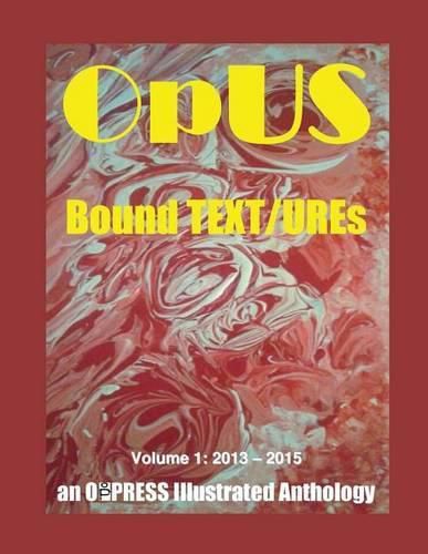 Cover image for OpUS: Bound TEXT/UREs: Volume 1: 2013 - 2015