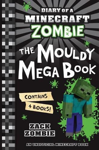 Cover image for The Mouldy Mega Book (Diary of a Minecraft Zombie, Books 1 - 4) 