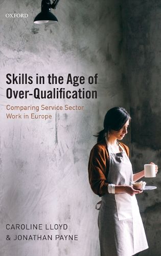 Skills in the Age of Over-Qualification: Comparing Service Sector Work in Europe